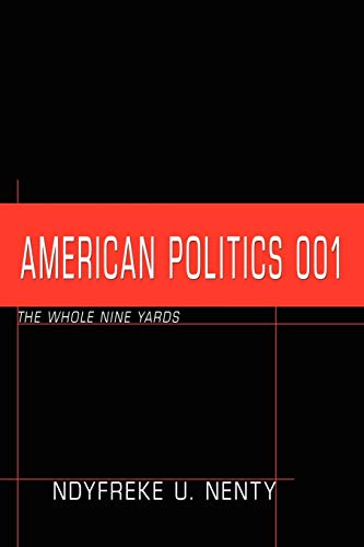 American Politics 001: The Whole Nine Yards
