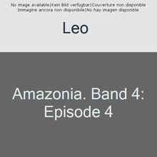 Amazonia. Band 4: Episode 4