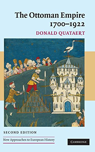 Donald Quataert The Ottoman Empire, 1700–1922 (New Approaches To European History, Band 34)