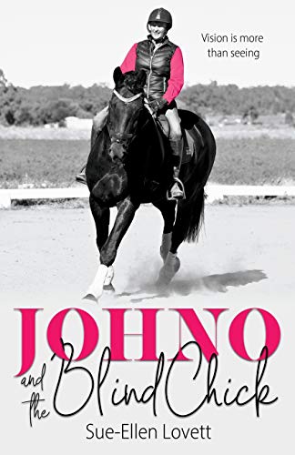 Johno and the Blind Chick: Vision is more than seeing (Johno & The Blind Chick, Band 1)
