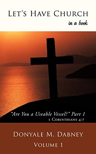 Let's Have Church: Are You a Useable Vessel?