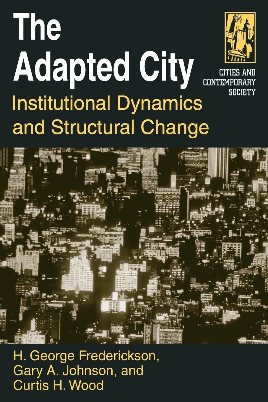 The Adapted City: Institutional Dynamics and Structural Change (Cities and Contemporary Society (Paperback))