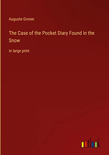 The Case of the Pocket Diary Found in the Snow: in large print
