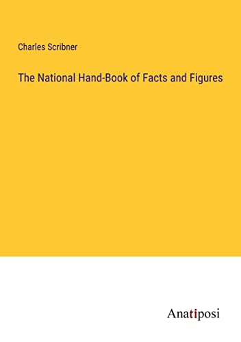 The National Hand-Book of Facts and Figures