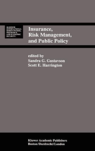 Insurance, Risk Management, and Public Policy: Essays in Memory of Robert I. Mehr (Huebner International Series on Risk, Insurance and Economic Security, 18, Band 18)