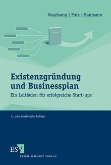 Existenzgründung und Businessplan: Ein Leitfaden für erfolgreiche Start-ups