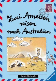 Zwei Ameisen reisen nach Australien. ( Ab 8 J.)