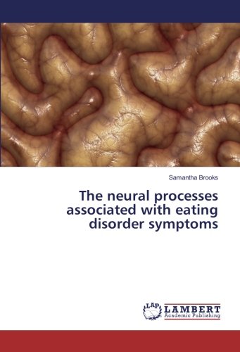The neural processes associated with eating disorder symptoms