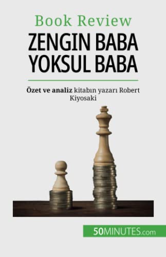 Zengin Baba Yoksul Baba: Zengin olmak - öğretilemeyen bir beceri: Zengin olmak - ö¿retilemeyen bir beceri