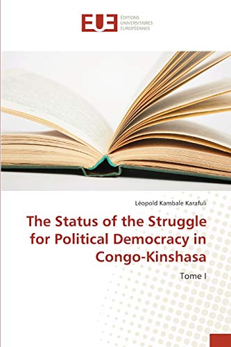 The Status of the Struggle for Political Democracy in Congo-Kinshasa: Tome I