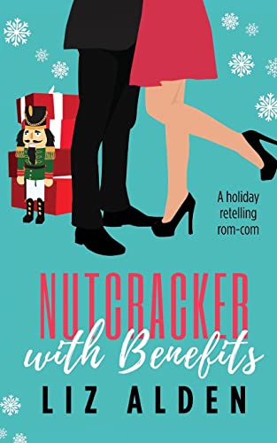 Nutcracker with Benefits: A Holiday Retelling Rom Com