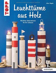 Leuchttürme aus Holz (kreativ.kompakt): Maritime Dekorationen für Ihr Zuhause