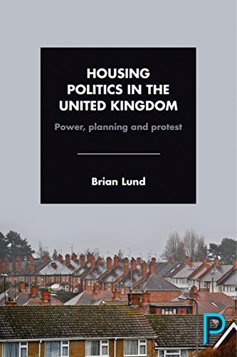 Housing politics in the United Kingdom: Power, Planning and Protest