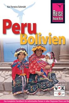 Reise Know-How Peru, Bolivien: Handbuch für individuelles Reisen und Entdecken in allen Regionen Perus und Boliviens, auch abseits der Hauptreiserouten