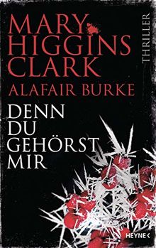 Denn du gehörst mir: Thriller (Laurie-Moran-Serie, Band 6)