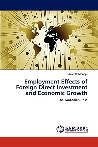 Employment Effects of Foreign Direct Investment and Economic Growth: The Tanzanian Case