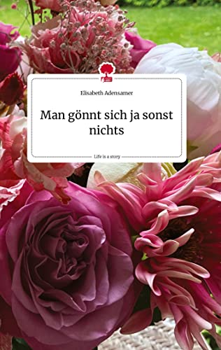 Man gönnt sich ja sonst nichts. Life is a Story - story.one