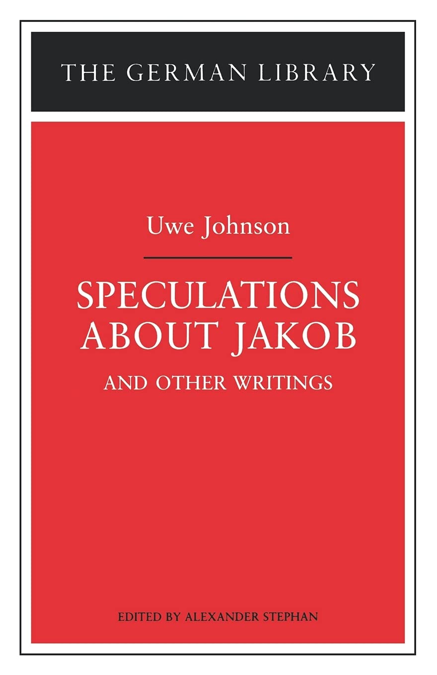 Speculations about Jakob: Uwe Johnson: And Other Writings (German Library)