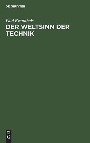 Der Weltsinn der Technik: Als Schlüssel zu ihrer Kulturbedeutung