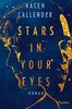 Stars In Your Eyes: Roman | Enemies to Lovers trifft auf Fake-Relationship: jung, queer und divers erzählt
