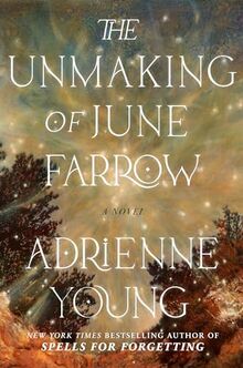 The Unmaking of June Farrow: A Novel