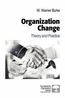 Organization Change: Theory and Practice (Foundations for Organizational Science)