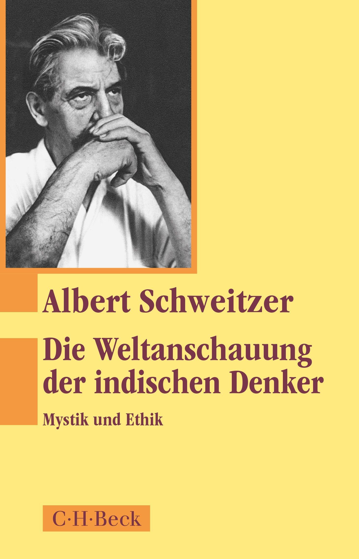 Die Weltanschauung der indischen Denker: Mystik und Ethik (Beck Paperback)