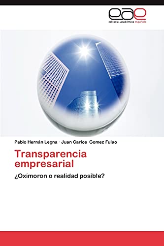 Transparencia empresarial: ¿Oxímoron o realidad posible?