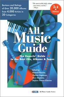 All Music Guide: The Experts' Guide to the Best Recordings from Thousands of Artists in All Types of Music (All Music Guide Series)