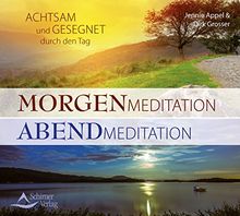 Morgenmeditation - Abendmeditationen: Achtsam und gesegnet durch den Tag