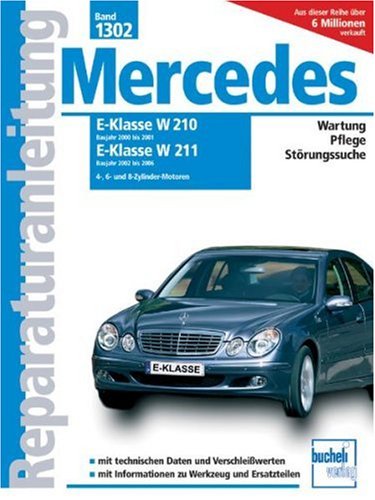 Mercedes E-Klasse W210, 2000-2001, W211, 2002-2006 Benziner: 4-, 6- und 8-Zylinder-Benzin-Motoren (Reparaturanleitungen)