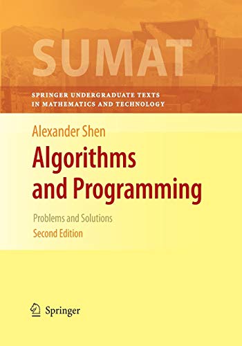 Alexander Shen Algorithms And Programming, Problems And Solutions (Springer Undergraduate Texts In Mathematics And Technology)