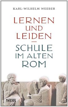 Lernen und Leiden: Schule im alten Rom