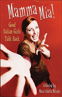 Mamma MIA!: Good Italian Girls Talk Back