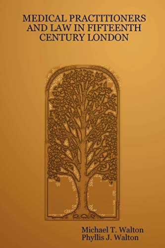 MEDICAL PRACTITIONERS AND LAW IN FIFTEENTH CENTURY LONDON