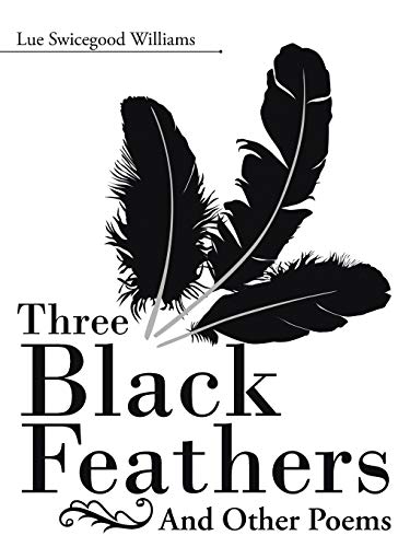 Three Black Feathers: And Other Poems