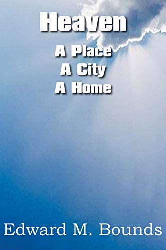 Heaven: A Place-A City-A Home