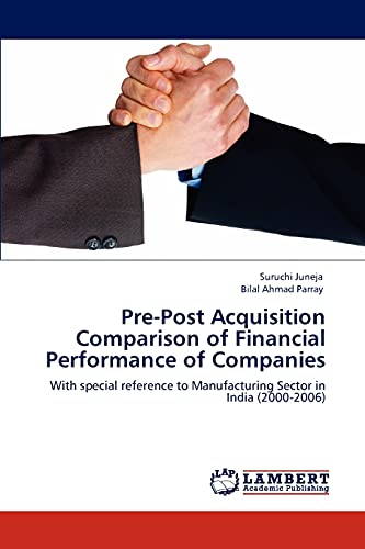Pre-Post Acquisition Comparison of Financial Performance of Companies: With special reference to Manufacturing Sector in India (2000-2006)