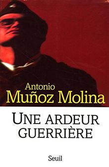 Une ardeur guerrière : mémoires militaires