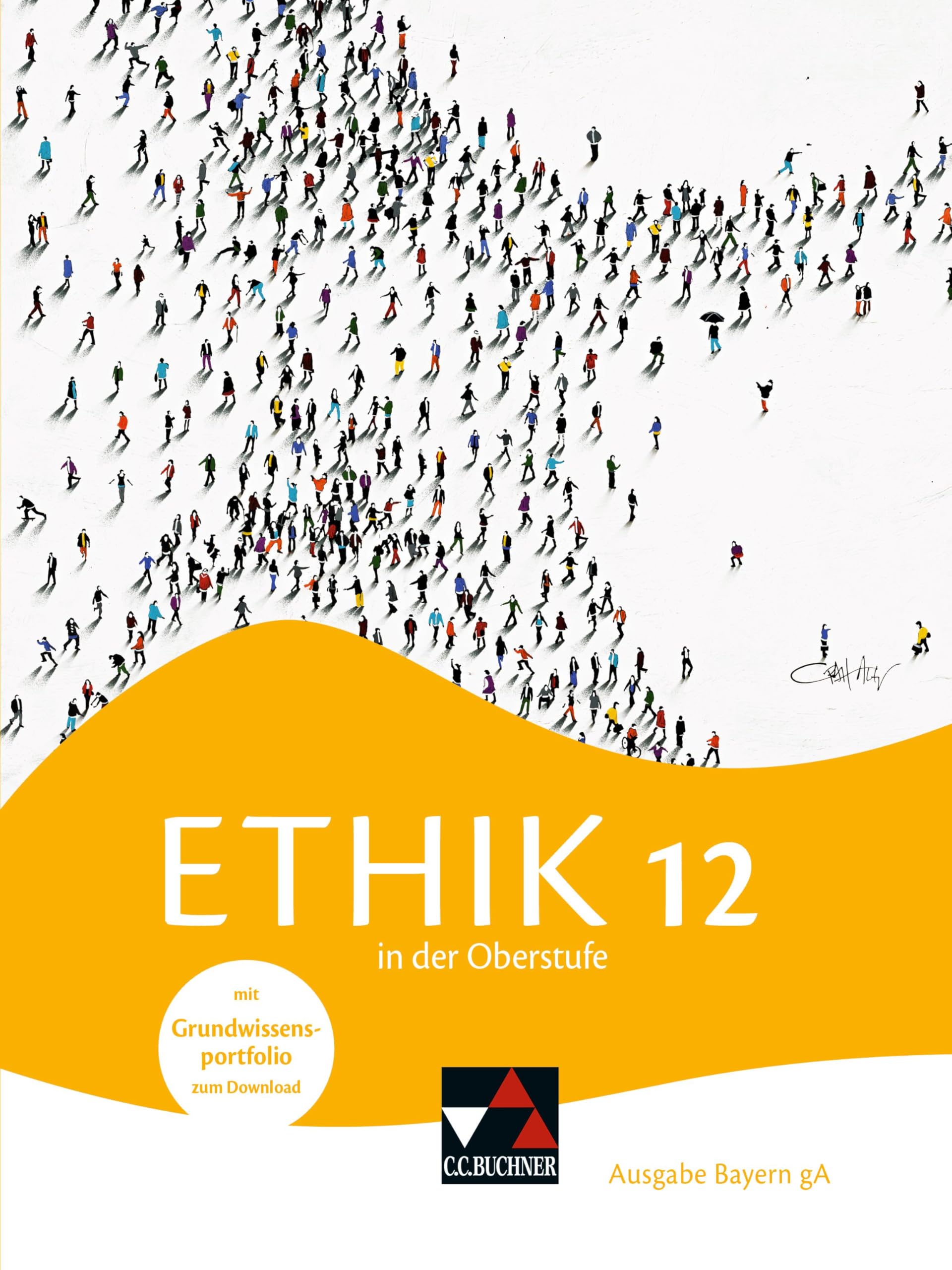 Ethik in der Oberstufe – Ausgabe Bayern / Ethik in der Oberstufe Bayern 12: Gymnasium Bayern (Ethik in der Oberstufe – Ausgabe Bayern: Gymnasium Bayern)