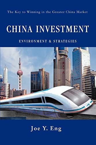 CHINA INVESTMENT ENVIRONMENT & STRATEGIES: The Key to Winning in the Greater China Market