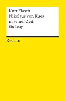 Nikolaus von Kues in seiner Zeit: Ein Essay