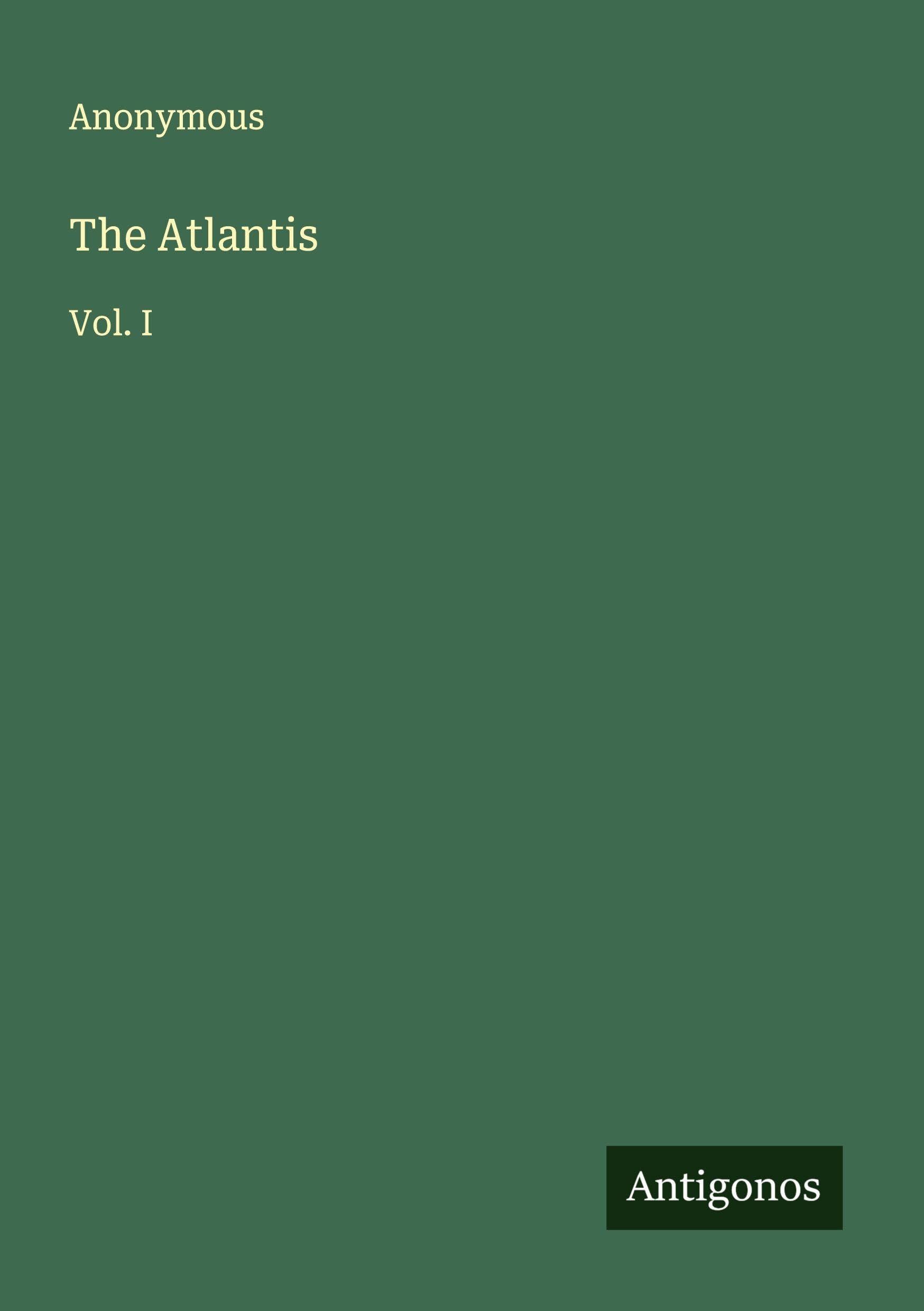 The Atlantis: Vol. I
