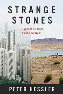 Strange Stones: Dispatches from East and West