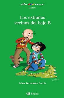 Los extraños vecinos del bajo B, Educación Primaria, 3 ciclo. Libro de lectura del alumno. (Castellano - A Partir De 10 Años - Altamar)