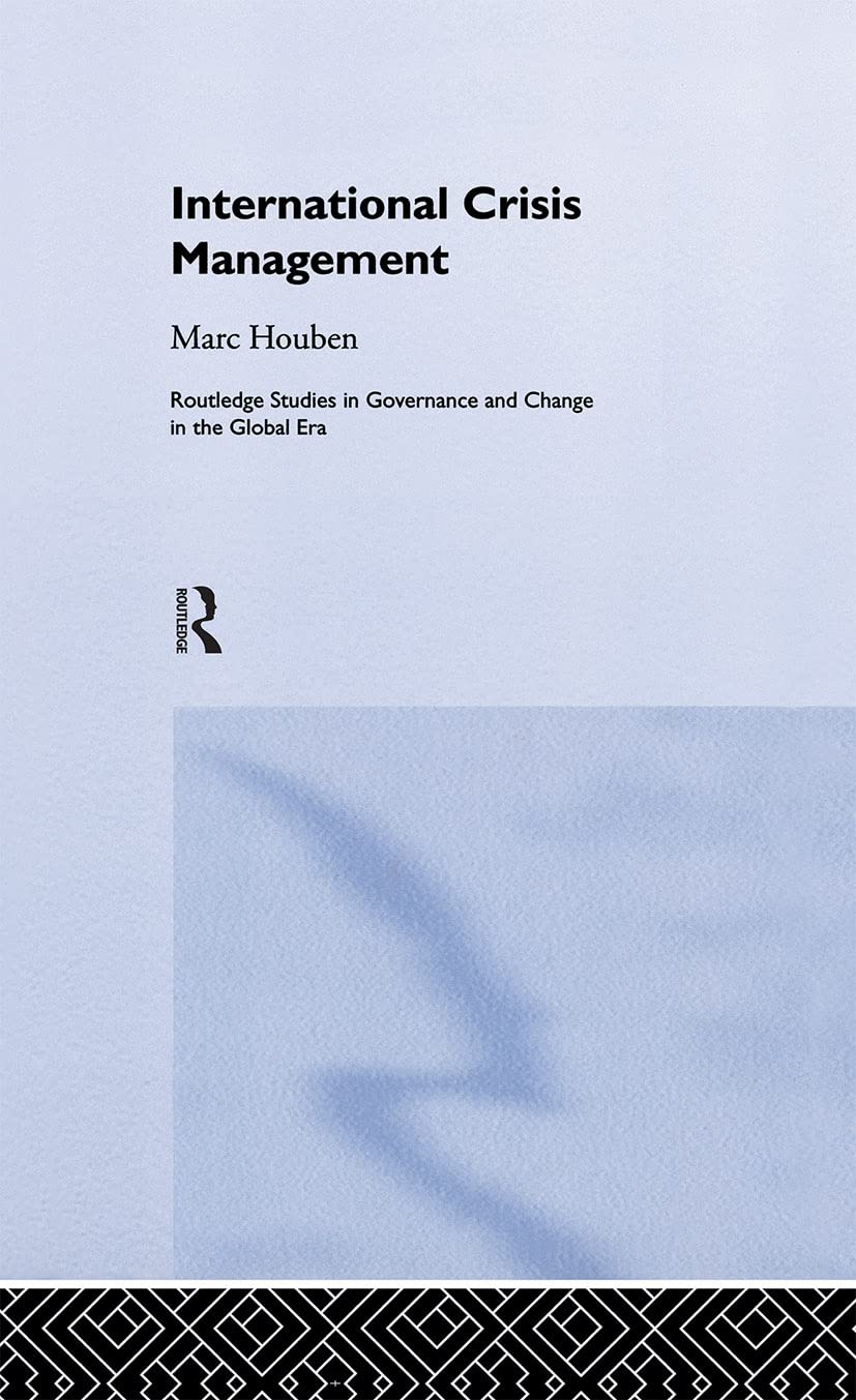 International Crisis Management: The Approach of European States (Governance and Change in the Global Era, Band 2)