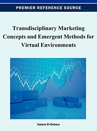 Transdisciplinary Marketing Concepts and Emergent Methods for Virtual Environments
