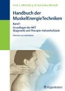 Handbuch der MuskelEnergieTechniken 1. Grundlagen der MET - Diagnostik und Therapie: Halswirbelsäule