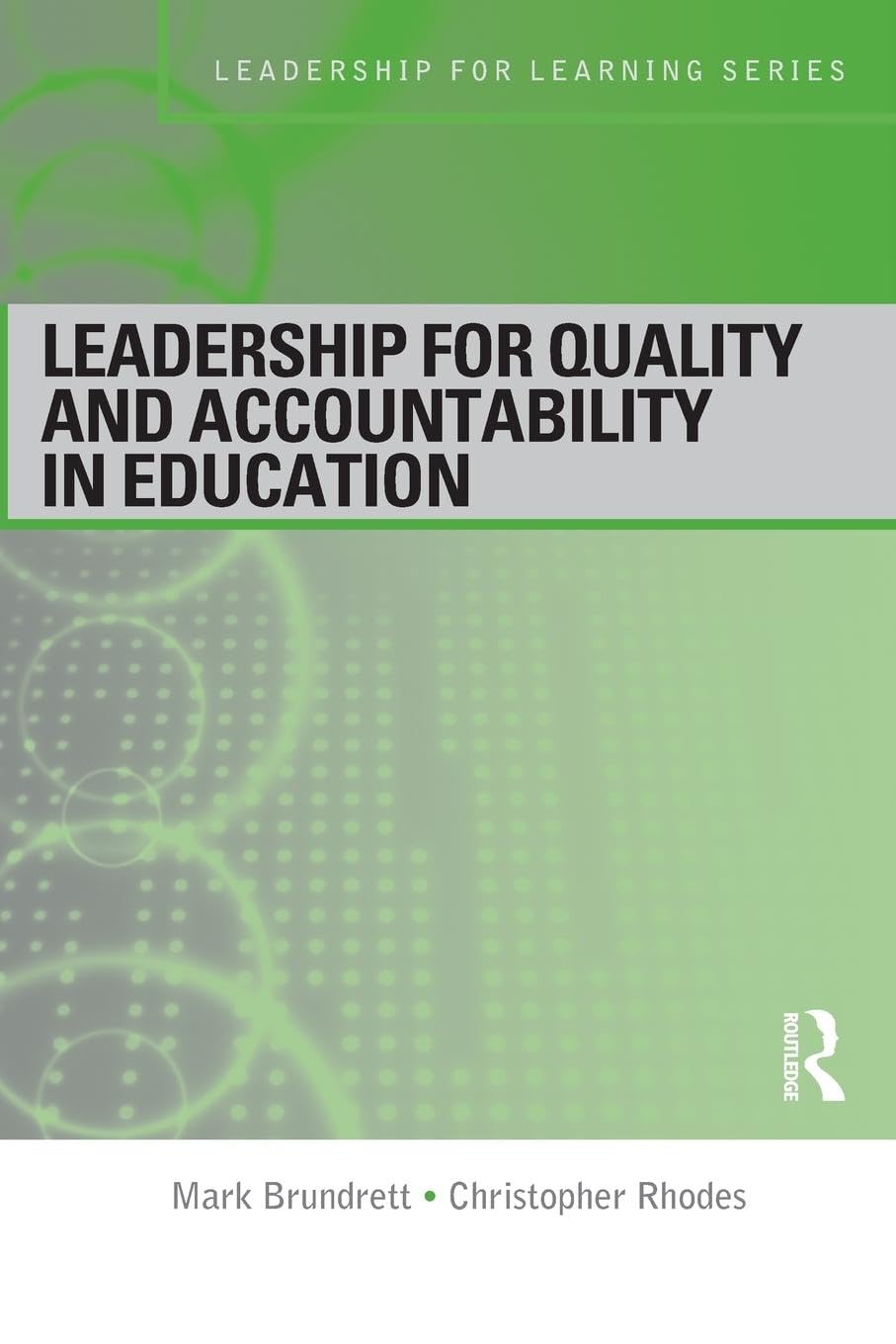 Leadership for Quality and Accountability in Education (Leadership for Learning Series)