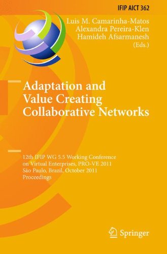 Adaptation and Value Creating Collaborative Networks: 12th IFIP WG 5.5 Working Conference on Virtual Enterprises, PRO-VE 2011, Sao Paulo, Brazil, ... in Information and Communication Technology)